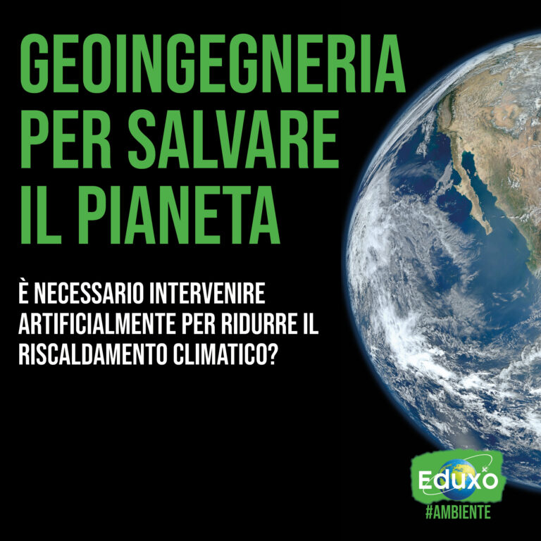 Geoingegneria Per Salvare Il Pianeta Eduxo It