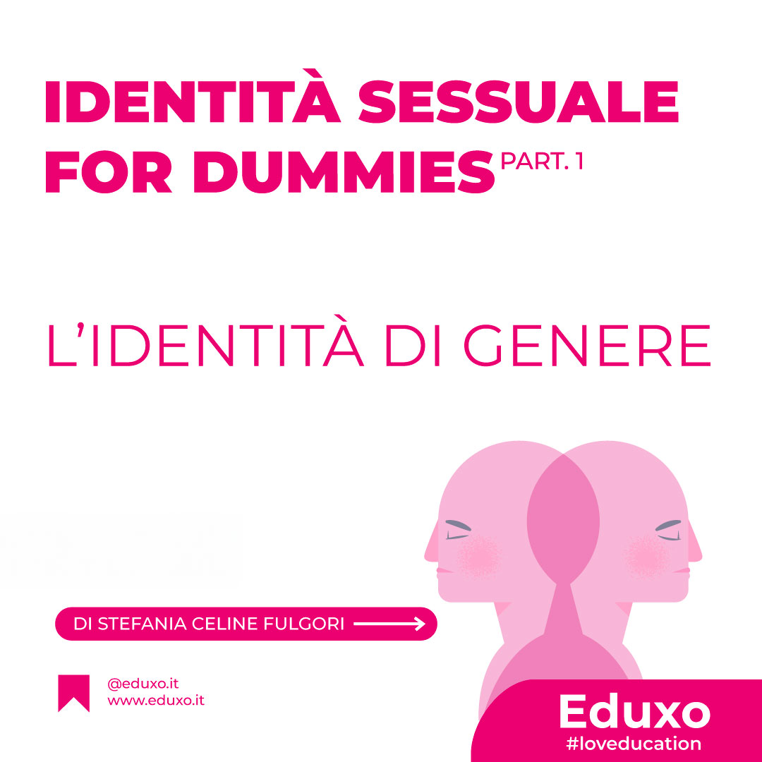 Al momento stai visualizzando Identità sessuale for dummies – part. 1