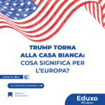 Scopri di più sull'articolo Trump torna alla Casa Bianca: quali conseguenze per l’Europa? 